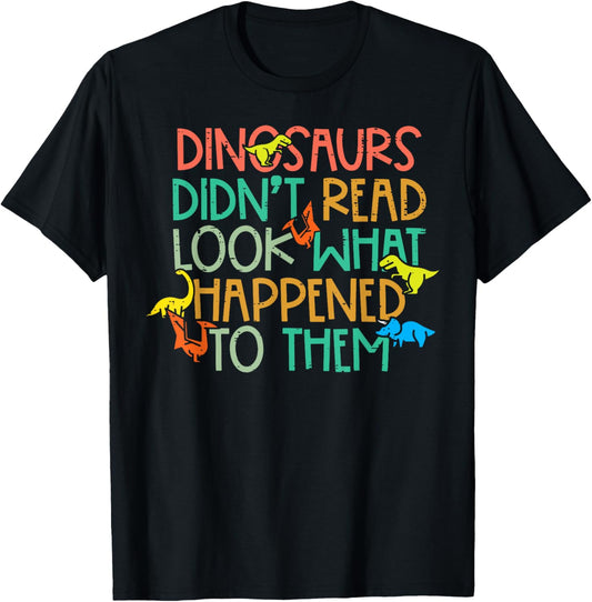 Dinosaurs Didnt Read Funny Book Lover Boys Kids Teacher T-Shirt