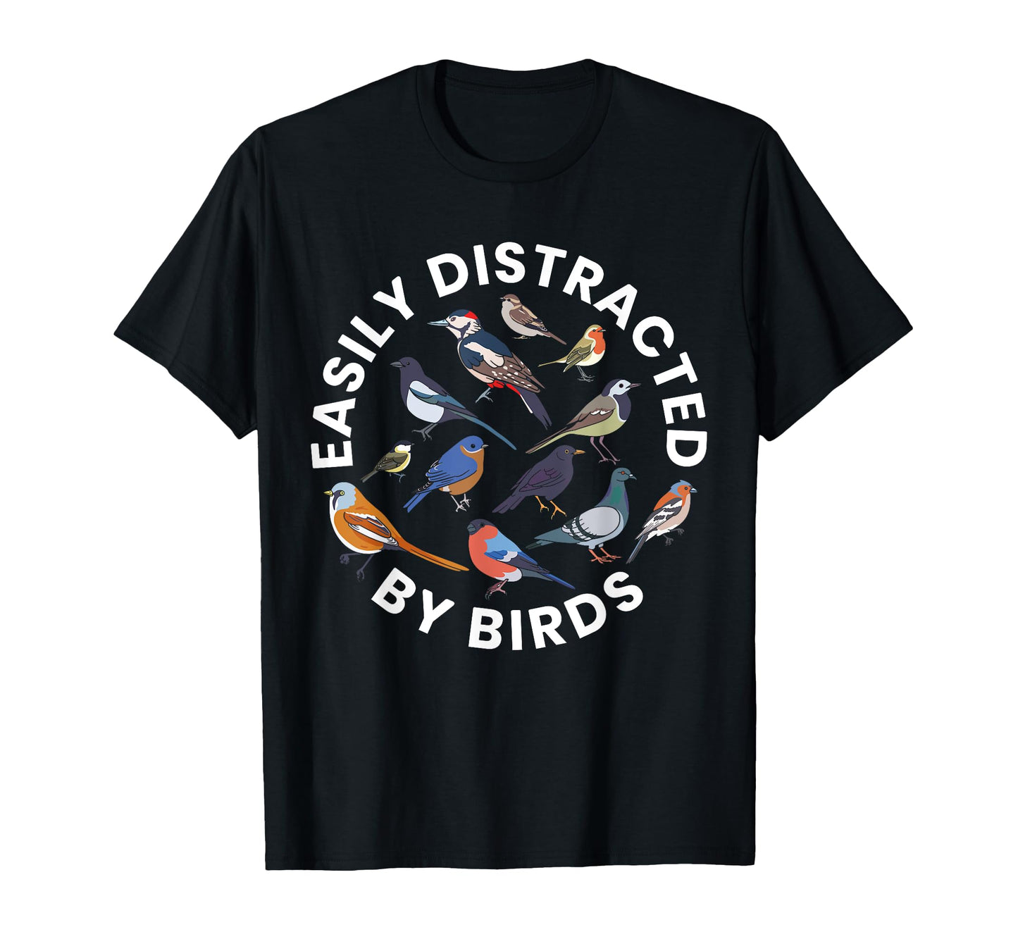 Easily Distracted By Birds Birdwatching Bird Owner T-Shirt