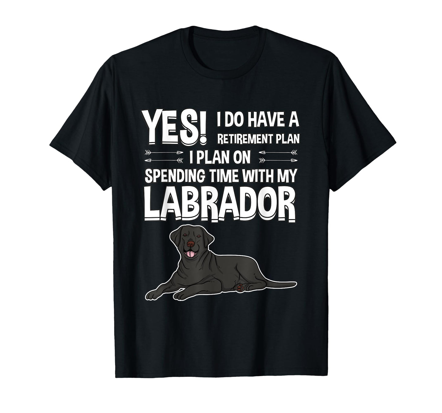 Retirement Plan Labrador Black Lab Gift Labrador T-Shirt