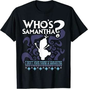 Who's Samantha Funny Frozen Snowman Questions T-Shirt