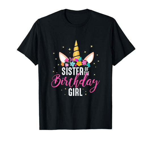 Sister Of The Birthday Girl Sibling Gift Unicorn Birthday T-Shirt