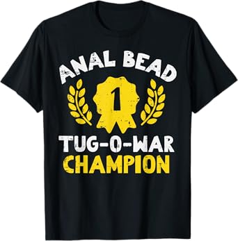 Bead Tug O War Champion Funny Saying Adult Humor Men Women T-Shirt