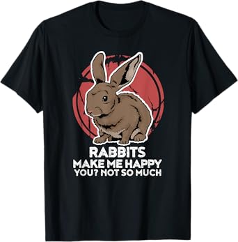 Funny Rabbit Tshirt for a Rabbit Lover T-Shirt