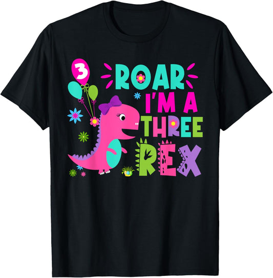 Roar I'm A Three Rex Birthday Girl Dinosaur Lover 3 Year Old T-Shirt