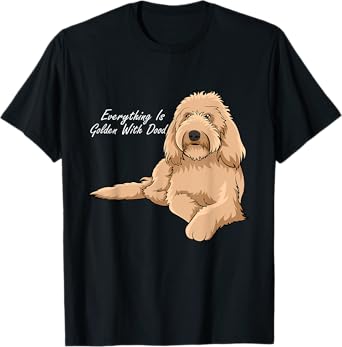 Everything Is Golden With my Goldendoodle T-Shirt