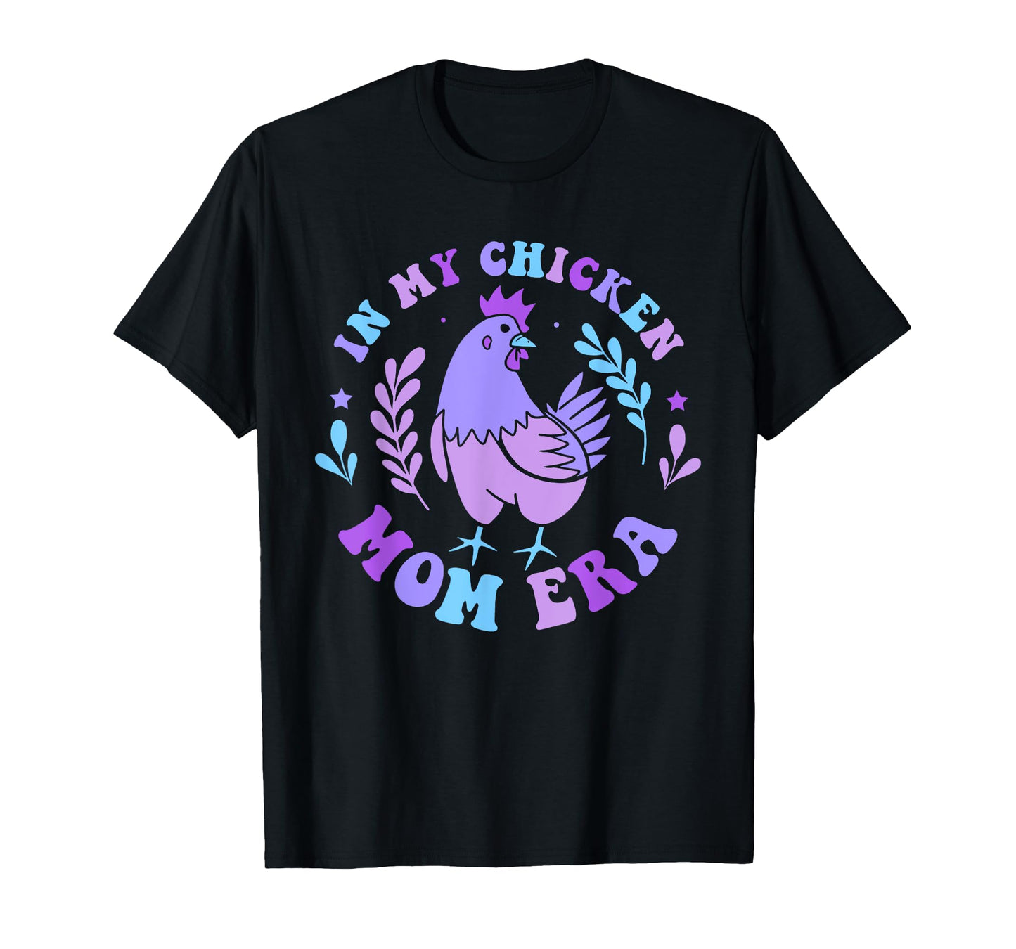 In My Chicken Mom Era Retro Groovy Mama Farm Country Animals T-Shirt