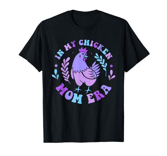In My Chicken Mom Era Retro Groovy Mama Farm Country Animals T-Shirt