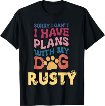 Dog Name Rusty Personalised Gift Busy With My Dog Rusty T-Shirt