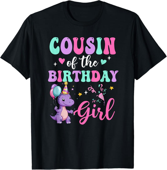 Cousin Of The Birthday For Girl Dinosaur T-Rex Party Family T-Shirt