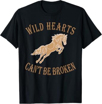 Wild Heart Can't Be Broken Funny T shirts T-Shirt