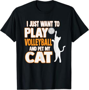 Cute I Just Want To Play Volleyball And Pet My Cat Men Women Kids T-Shirt