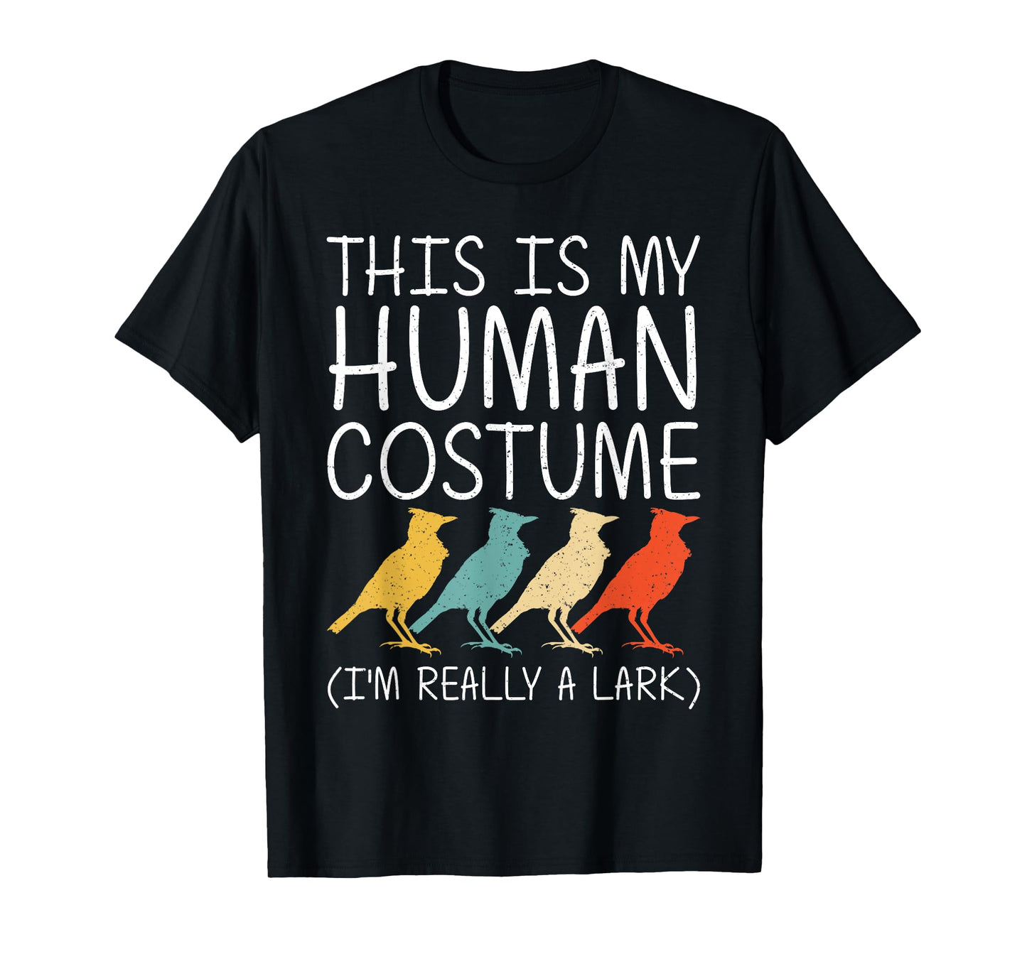 Lark Halloween Human Costume Passerine Bird Easy DIY Gift T-Shirt