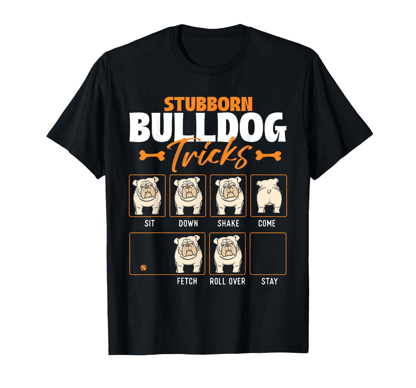 Stubborn Bulldog Tricks - Puppy Dog Trainer Animal Lover Men Women Girls Kids T-Shirt