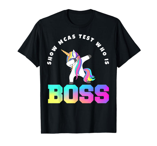 Teacher Motivational MCAS Testing who is boss T-Shirt