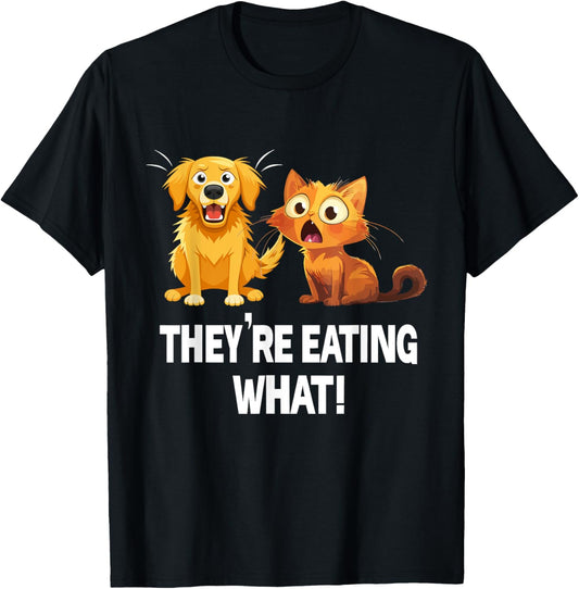They’re Eating The Dogs They’re Eating The Cats, The Pets T-Shirt