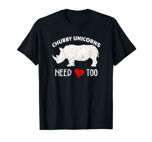 Chubby Unicorns Needs Love Too T-shirt Rhino Rhinoceros Tee T-Shirt