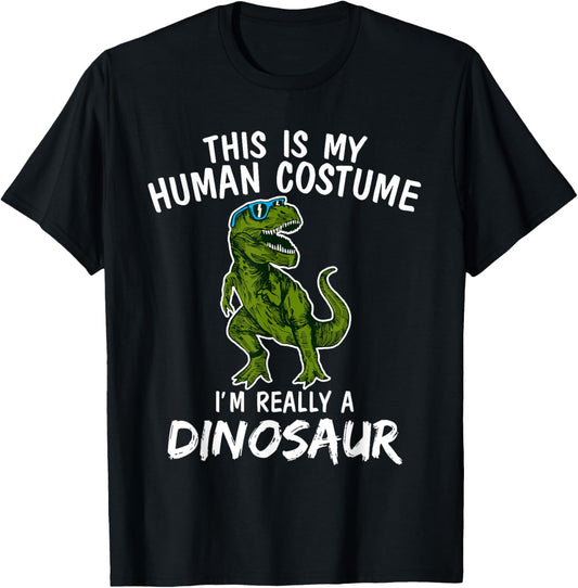 this is my human costume i'm really Dinosaur T-rex Halloween T-Shirt