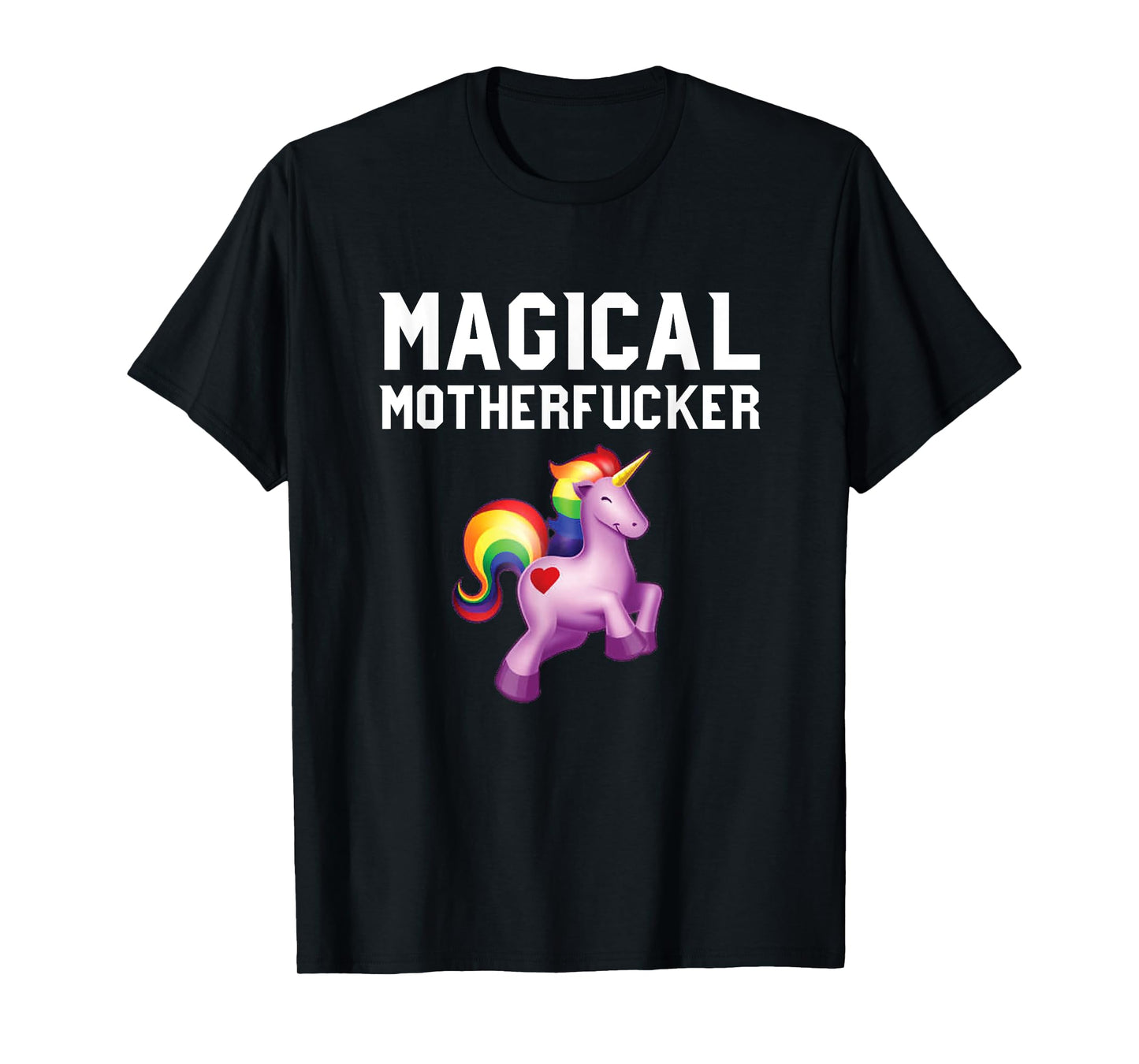 Magical Motherfucker - Magical Unicorn Shirts for Adults T-Shirt