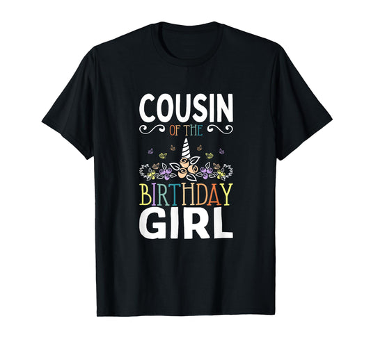 Cousin Of The Birthday Girl Unicorn Girls Family Matching T-Shirt