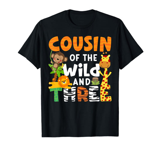 Cousin Of The Wild and Three 3 Zoo Theme Party Safari Jungle T-Shirt