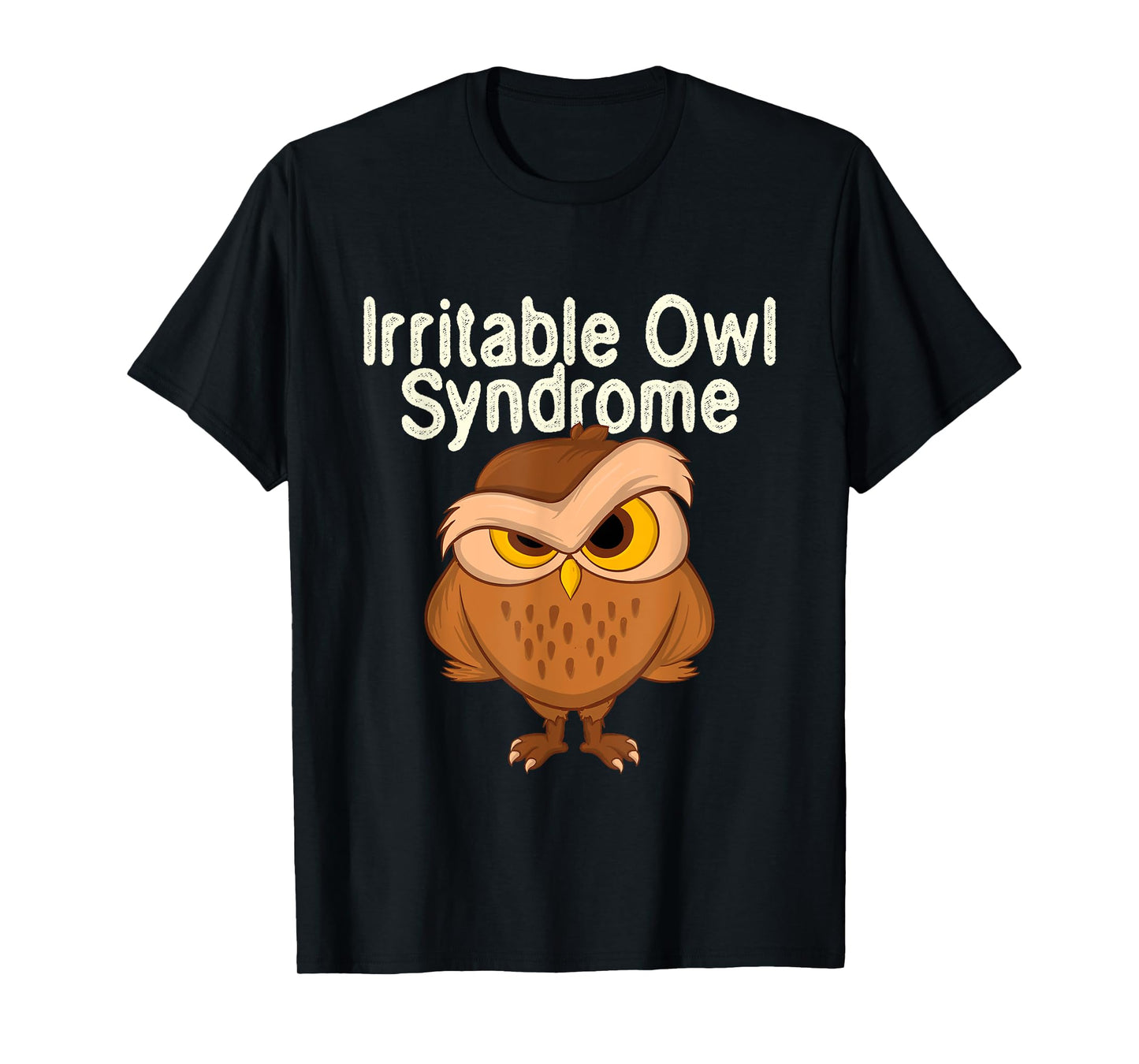 Irritable Owl Syndrome - Bird Watcher Animal Nature Lover T-Shirt