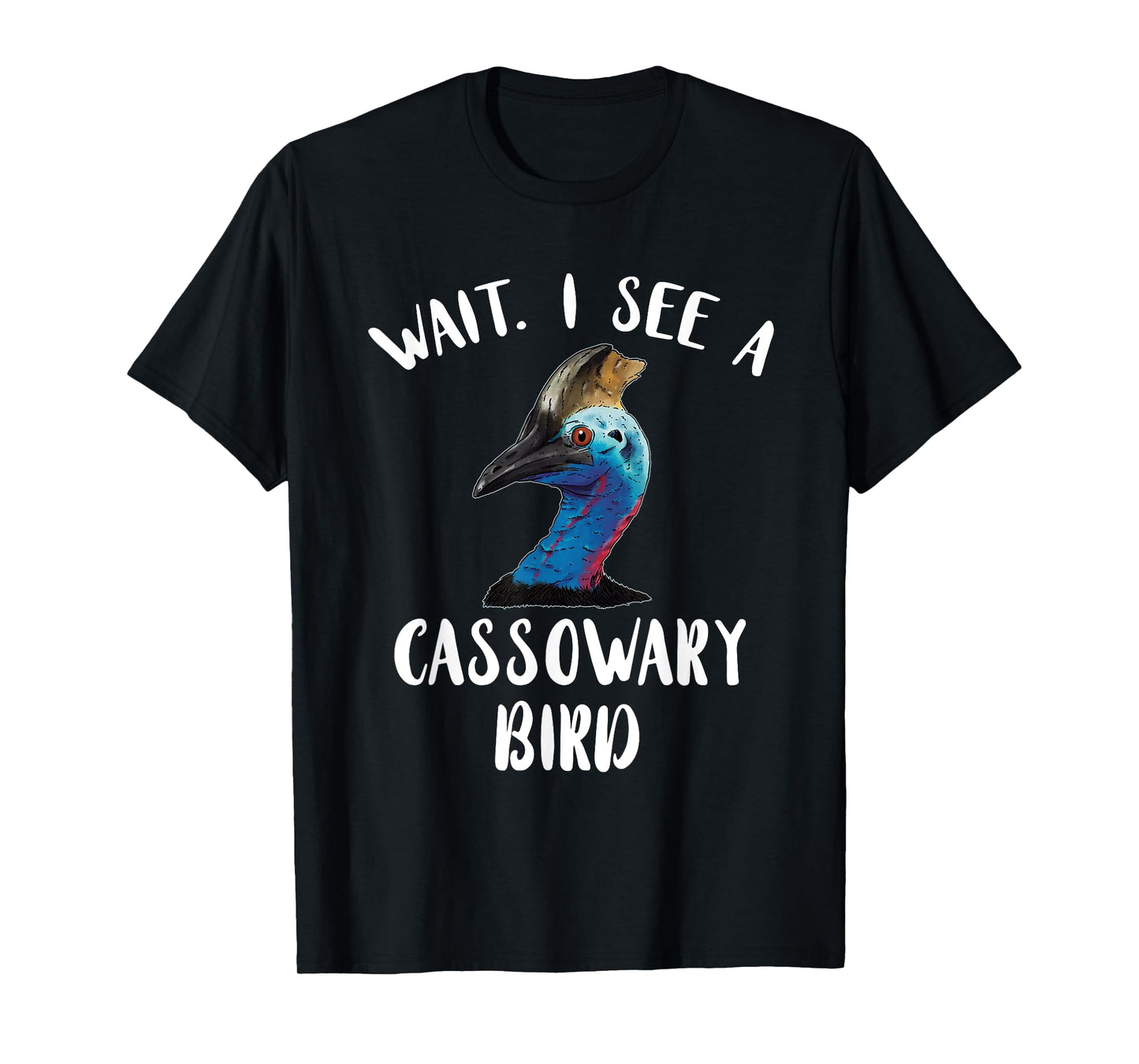 Amazing Cassowary Dino Bird Lover Wait I See A Cassowary Bird T-Shirt - Men's Black Short Sleeve Classic Fit Crew Neck Novelty Graphic Cassowary Bird Design - Small