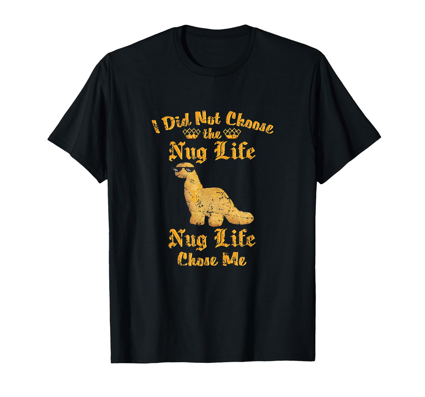 Nugs I did not Choose the Nug Life Funny Dino Nugget Graphic T-Shirt