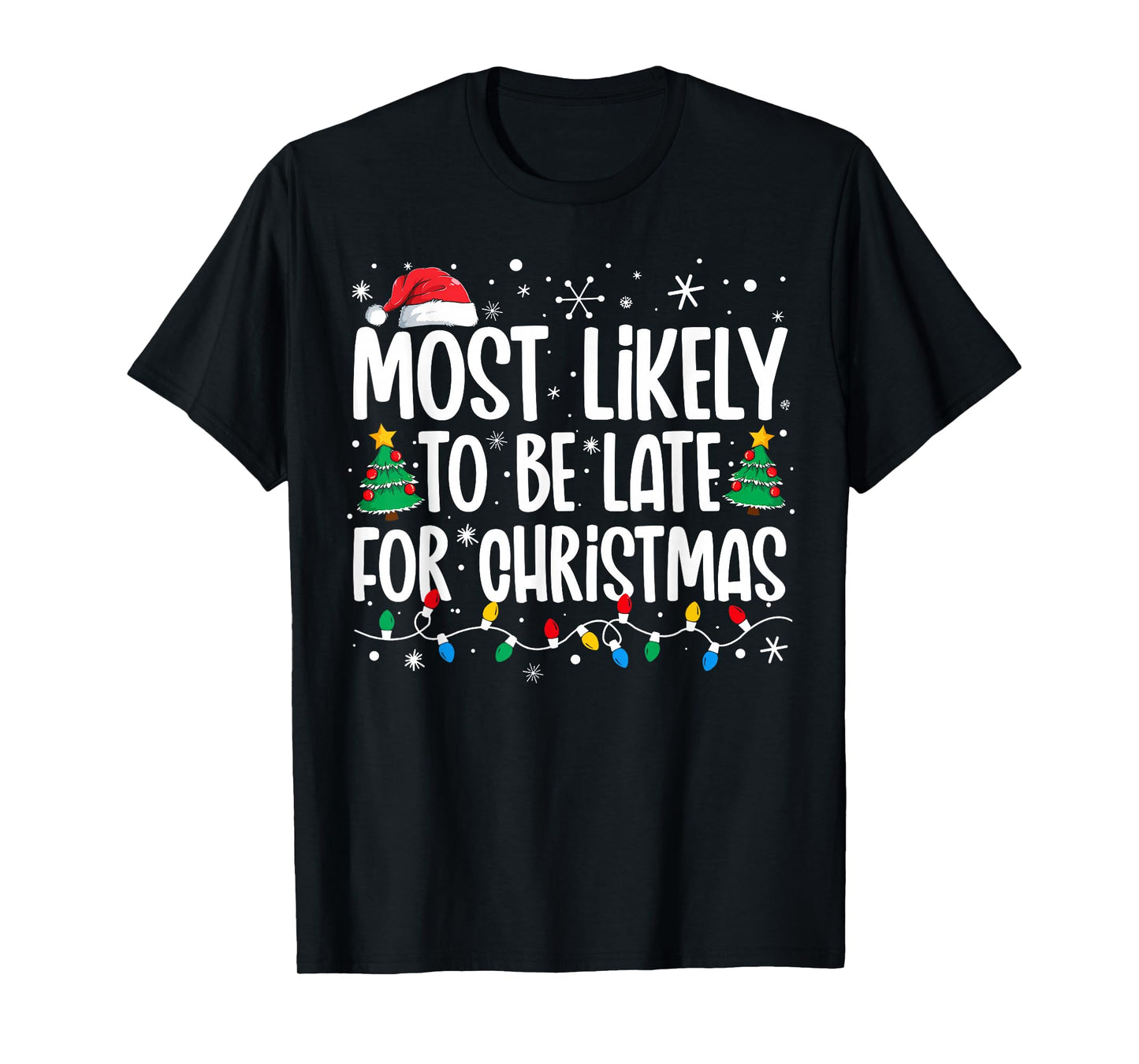 Most Likely To Be Late For Christmas Funny Family Christmas T-Shirt