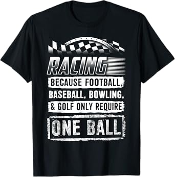 Car Racing Shirt Funny Racing One Ball Race Drag Stock T-Shirt
