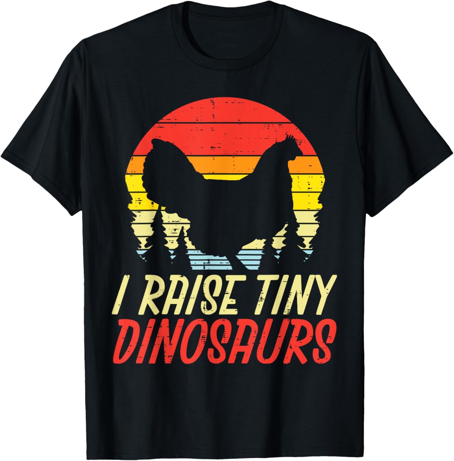 I Raise Tiny Dinosaurs Chicken Retro Farm Animal Farmer Gift T-Shirt