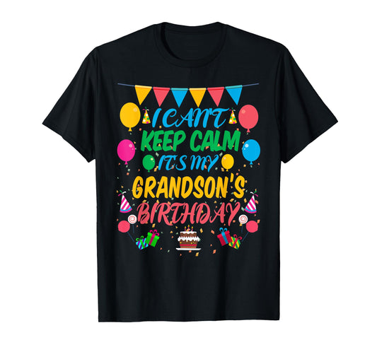 I Can't Keep Calm It's My Grandson Birthday T-Shirt