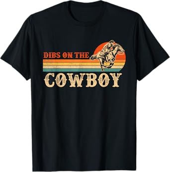 Dibs On The Cowboy Rodeo Western Cowboy Country Lover T-Shirt
