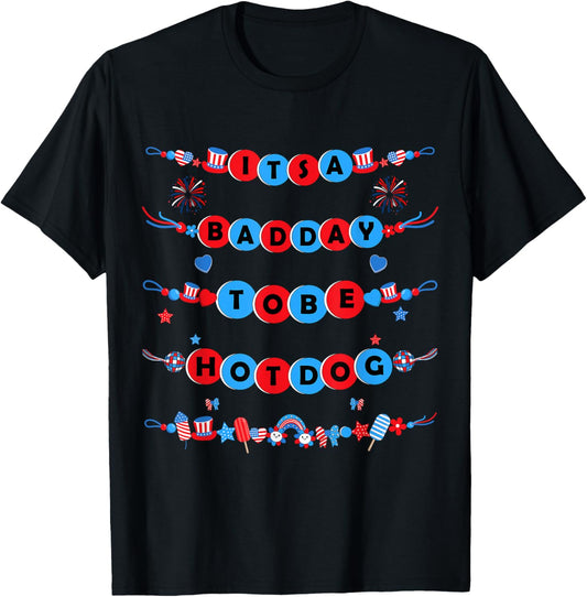 It's A Bad Day To Be A HotDog Fourth Of July Hot Dog Lover T-Shirt