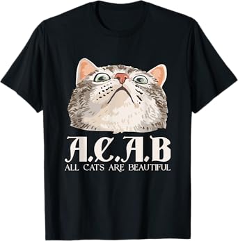 A.C.A.B All Cats Are Beautiful | Pets Animals | Kitten Cats T-Shirt