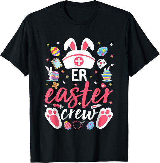 ER Easter Nurse Crew Easter Day Emergency Room Nurses Bunny T-Shirt
