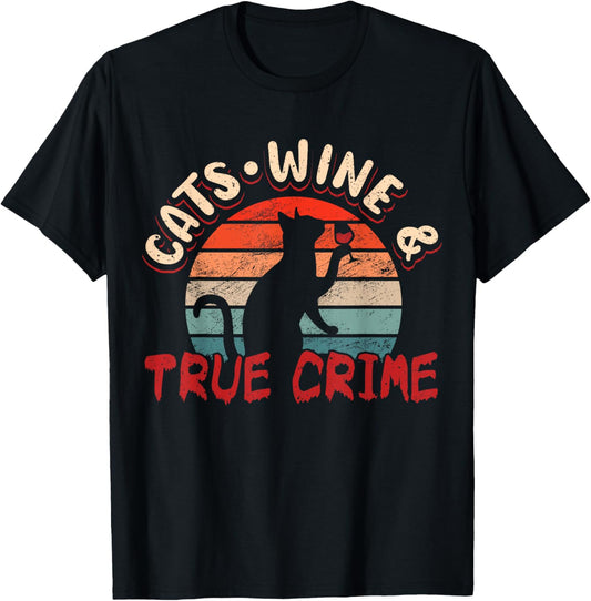 True Crime Murder Shows Cats Wine And True Crime T-Shirt