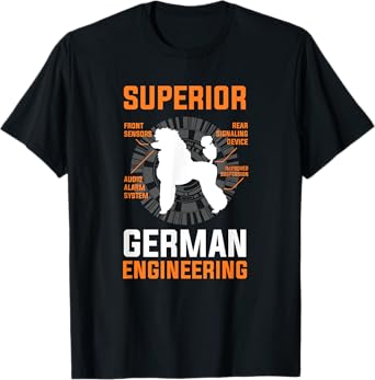 Funny Poodle Lover Tees -Superior German Engineering T-Shirt T-Shirt