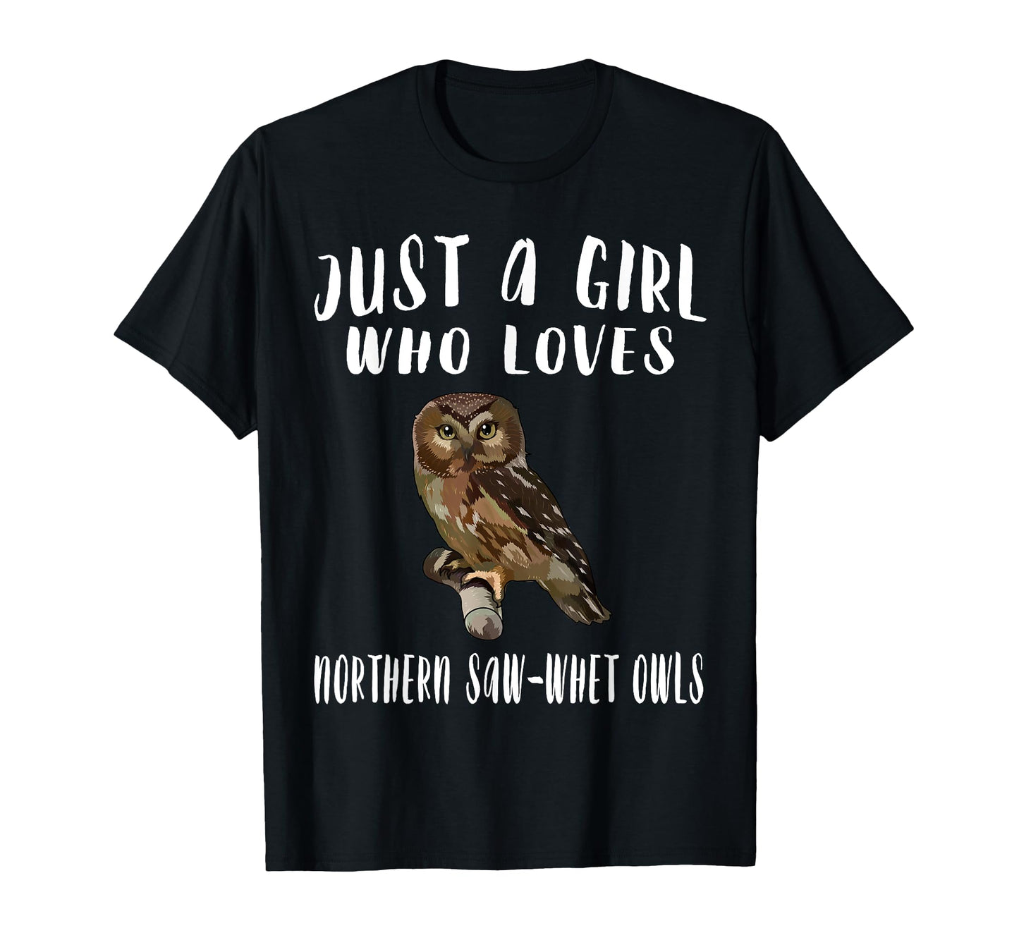 Just A Girl Who Loves Northern Saw-whet Owl Bird Lover Gift T-Shirt
