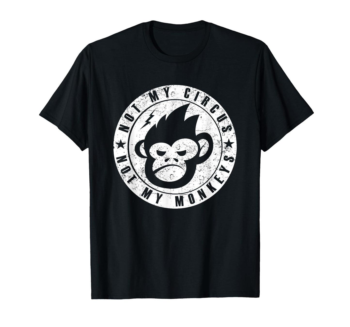 Not My Circus Not My Monkeys Face T-Shirt