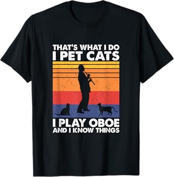 Oboe Player & Cat Lover Apparel That's What I Do I Pet Cats I Play Oboe & I Know Things T-Shirt - Unisex-Adults, Black, Small, Short Sleeve