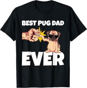 Best Pug Dad Ever Funny Pug Dog Gift Men Women Kids T-Shirt