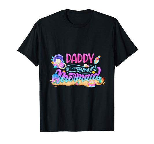 Daddy Of The Birthday Mermaid Party Matching Family Dad Men T-Shirt