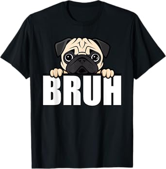 Funny Pug Bruh Cute Puppy Dog Lover Men Boys Kids T-Shirt