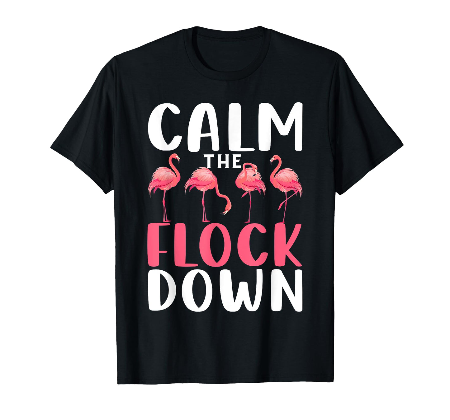 Calm The Flock Down Shirt Adult Flamingo Costume Flamingo T-Shirt