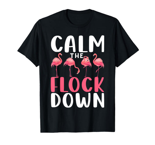 Calm The Flock Down Shirt Adult Flamingo Costume Flamingo T-Shirt
