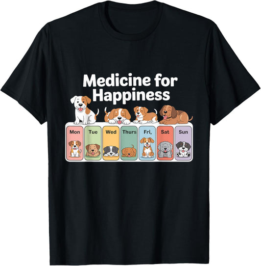 Daily Dose of Happiness Dogs, Puppies, Funny Dog Pills T-Shirt