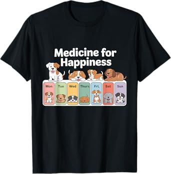 Daily Dose of Happiness Dogs, Puppies, Funny Dog Pills T-Shirt for Men Women Kids
