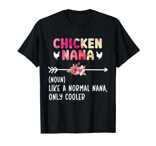 Chicken Nana Definition Chicken Owner Chicken Farmer T-Shirt