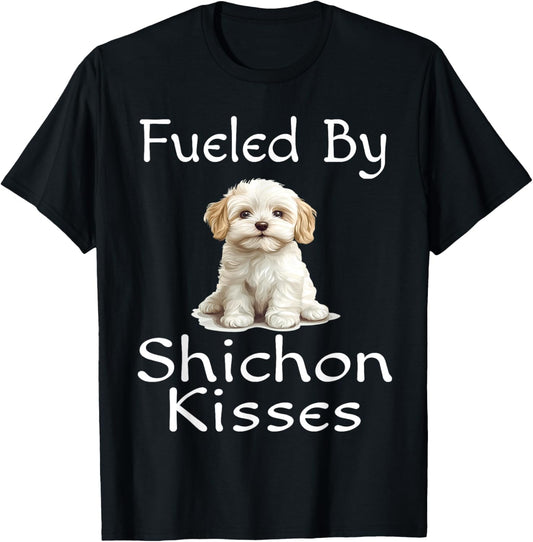 Funny Fueled By Shichon Kisses Puppy Dog Lover Mom Dad T-Shirt
