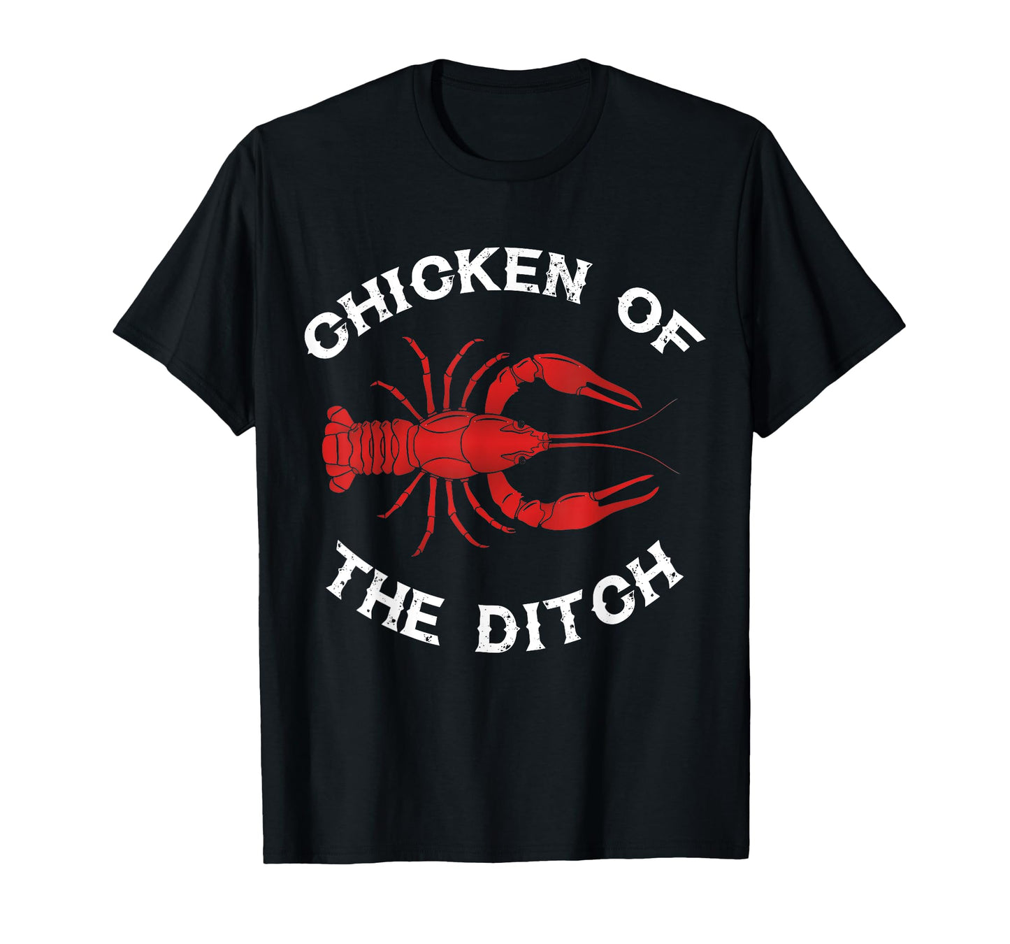 Chicken Of The Ditch Crawfish Lovers T-Shirt